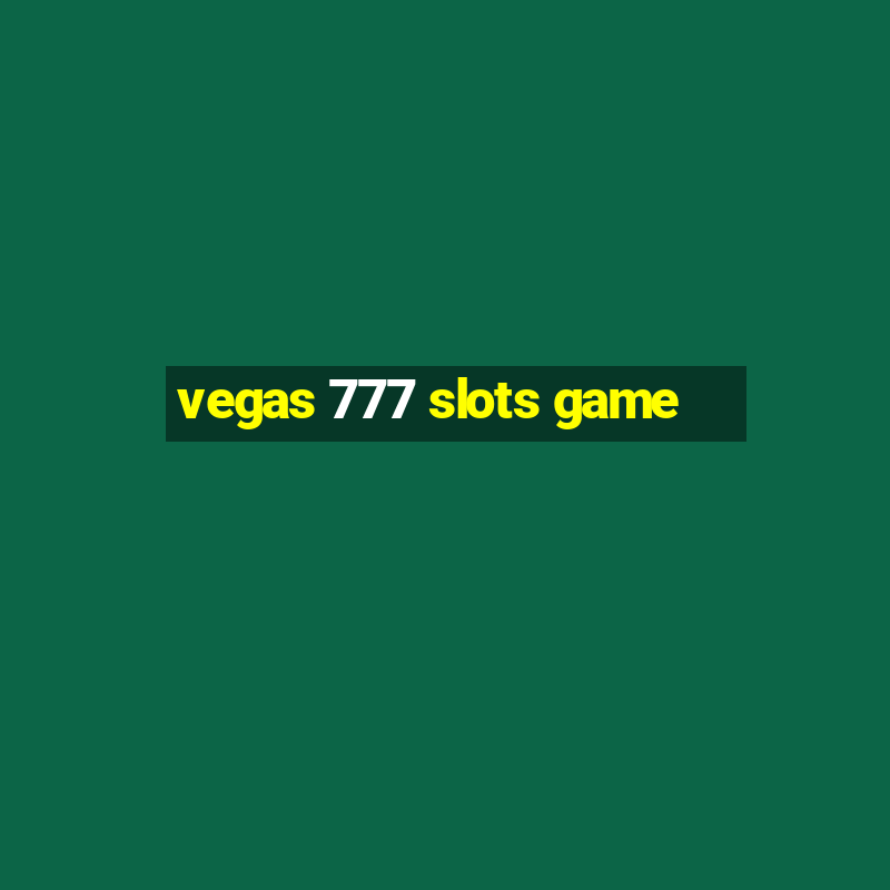 vegas 777 slots game