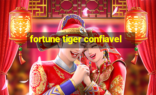 fortune tiger confiavel