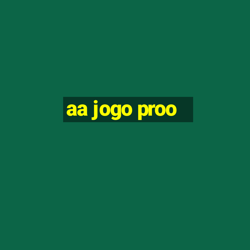 aa jogo proo