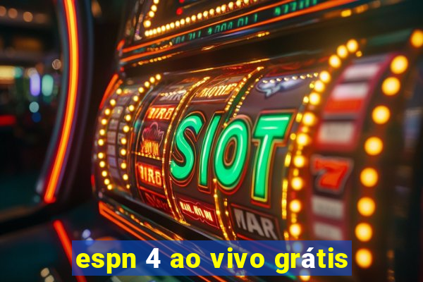 espn 4 ao vivo grátis