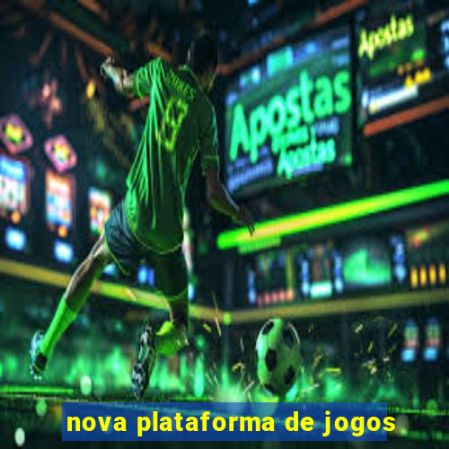 nova plataforma de jogos