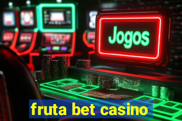 fruta bet casino