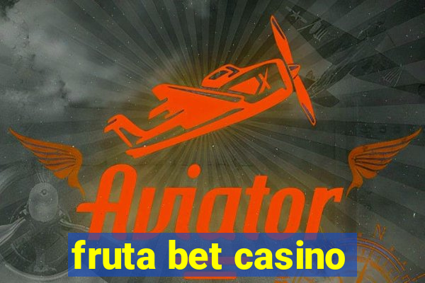 fruta bet casino