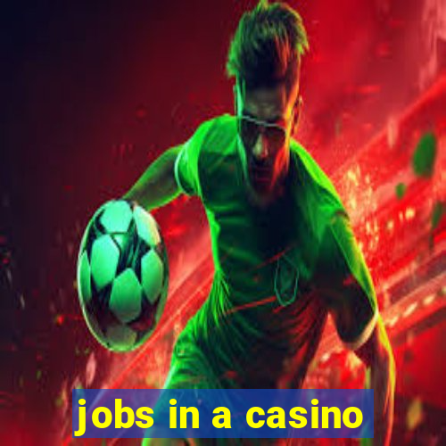 jobs in a casino