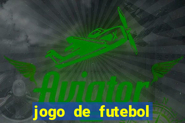 jogo de futebol que joga online