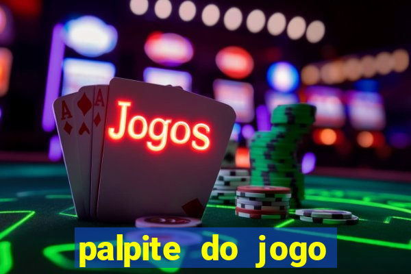 palpite do jogo aberto hoje