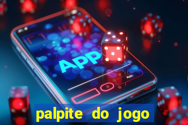 palpite do jogo aberto hoje