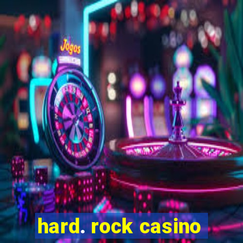 hard. rock casino