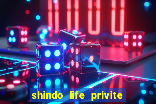 shindo life privite server codes