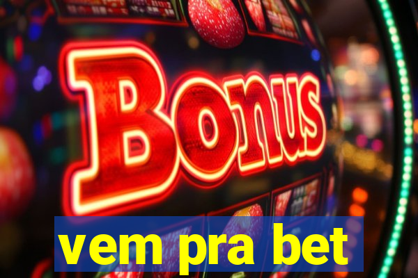 vem pra bet