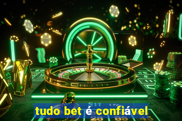 tudo bet é confiável