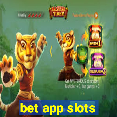 bet app slots