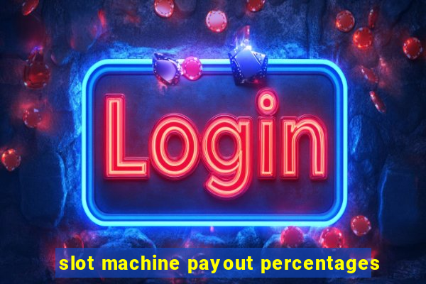 slot machine payout percentages