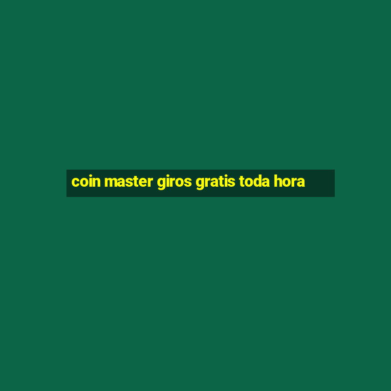 coin master giros gratis toda hora