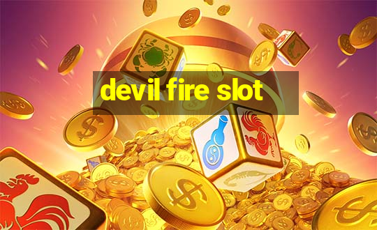 devil fire slot