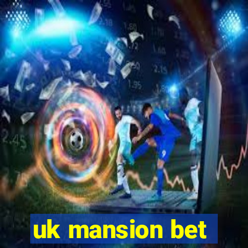 uk mansion bet