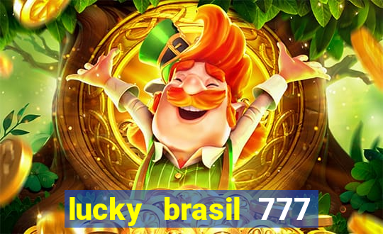 lucky brasil 777 paga mesmo