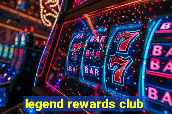 legend rewards club