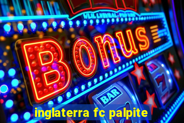 inglaterra fc palpite