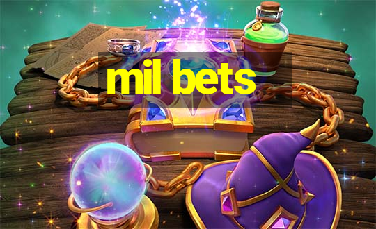 mil bets