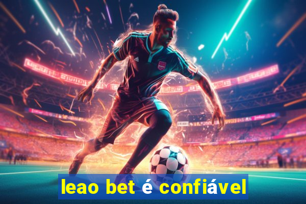 leao bet é confiável