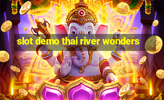 slot demo thai river wonders