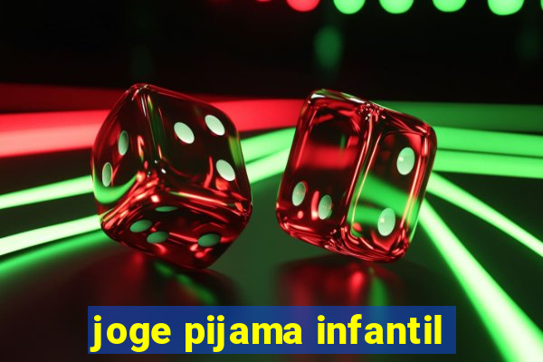 joge pijama infantil