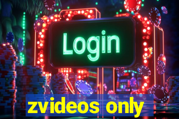 zvideos only