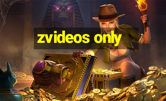 zvideos only