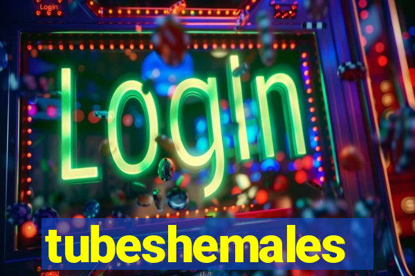 tubeshemales