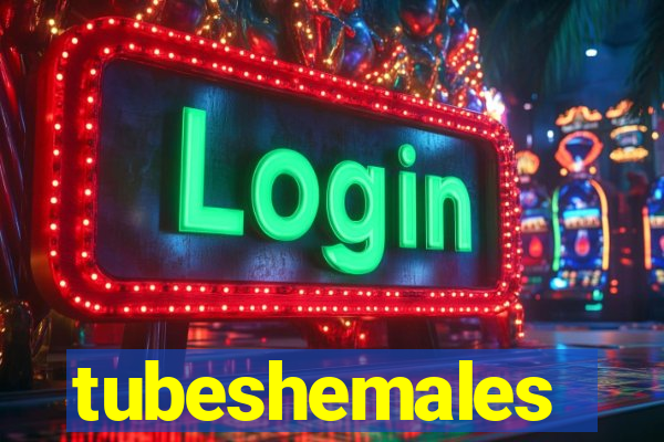 tubeshemales