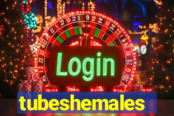 tubeshemales