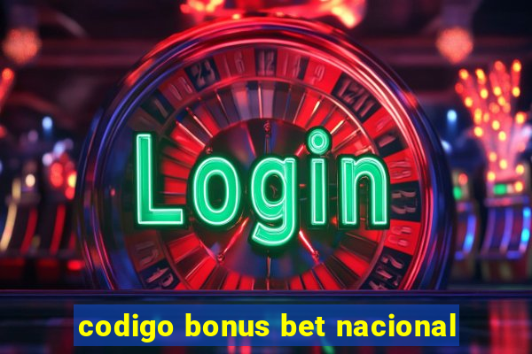 codigo bonus bet nacional