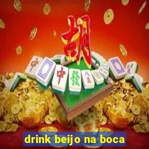 drink beijo na boca