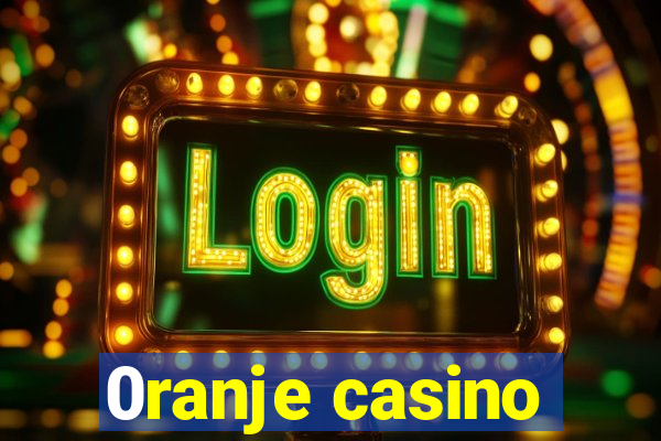 0ranje casino