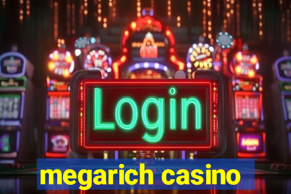 megarich casino