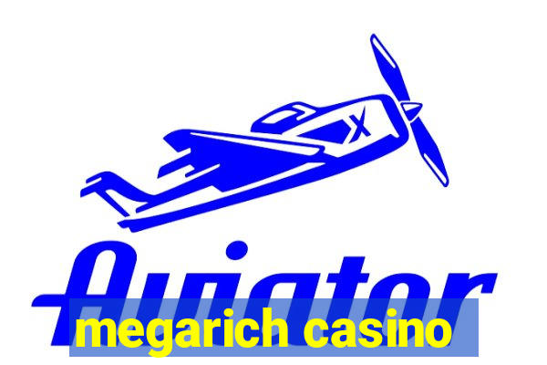 megarich casino