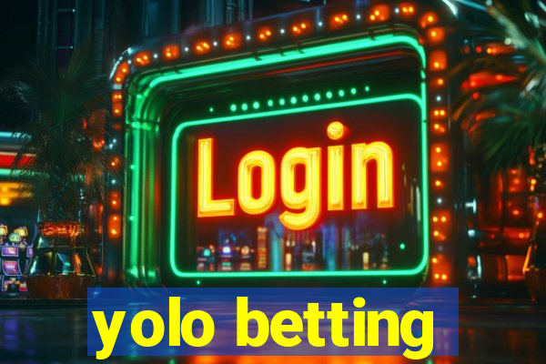 yolo betting