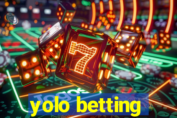 yolo betting