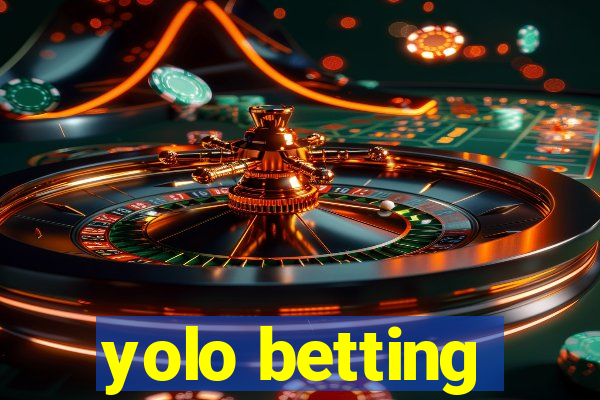 yolo betting