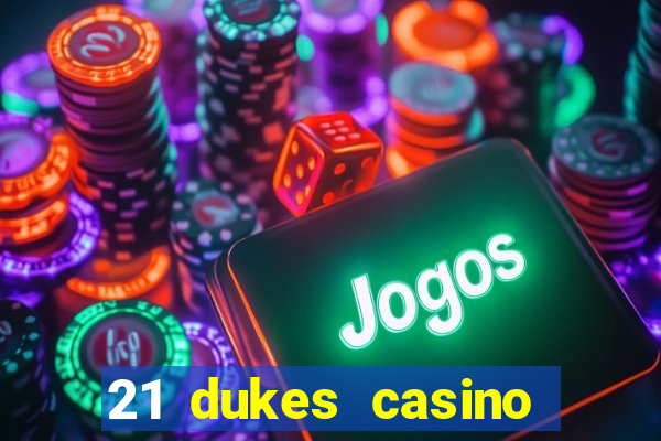 21 dukes casino 100 free spins