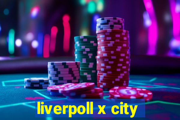 liverpoll x city