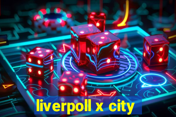 liverpoll x city