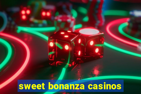 sweet bonanza casinos