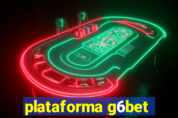 plataforma g6bet