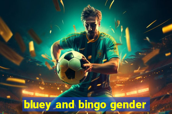 bluey and bingo gender