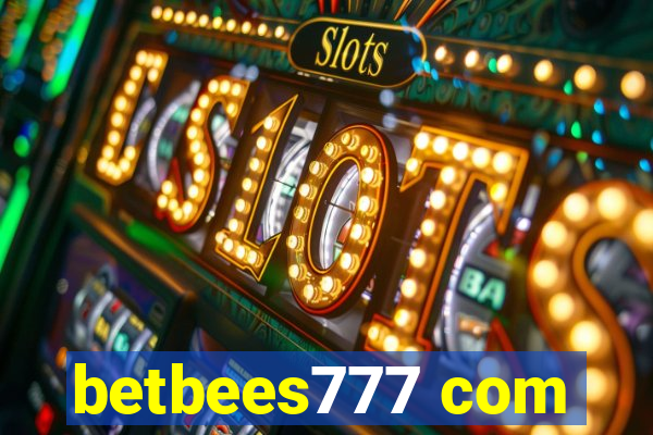 betbees777 com