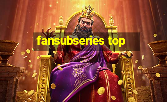 fansubseries top