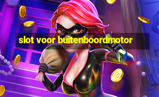 slot voor buitenboordmotor