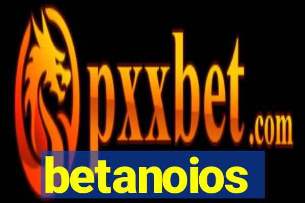 betanoios